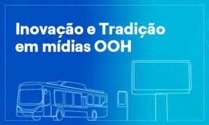 Eficiência e alcance valorizam a mídia OOH em movimento